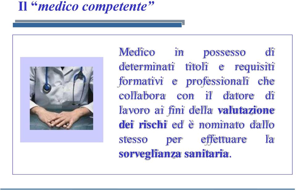 con il datore di lavoro ai fini della valutazione dei rischi