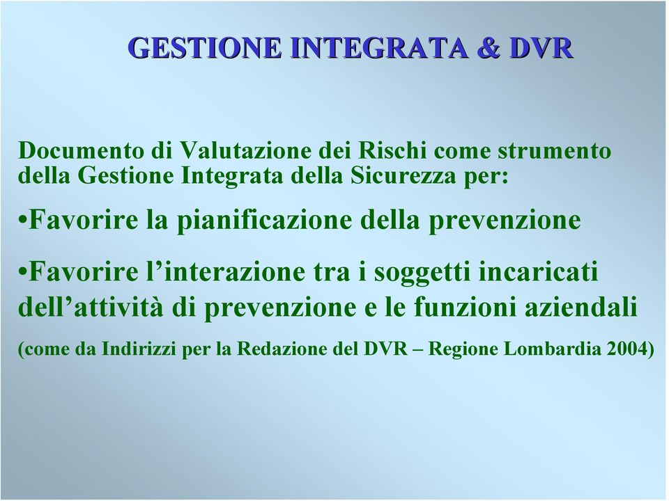 prevenzione Favorire l interazione tra i soggetti incaricati dell attività di