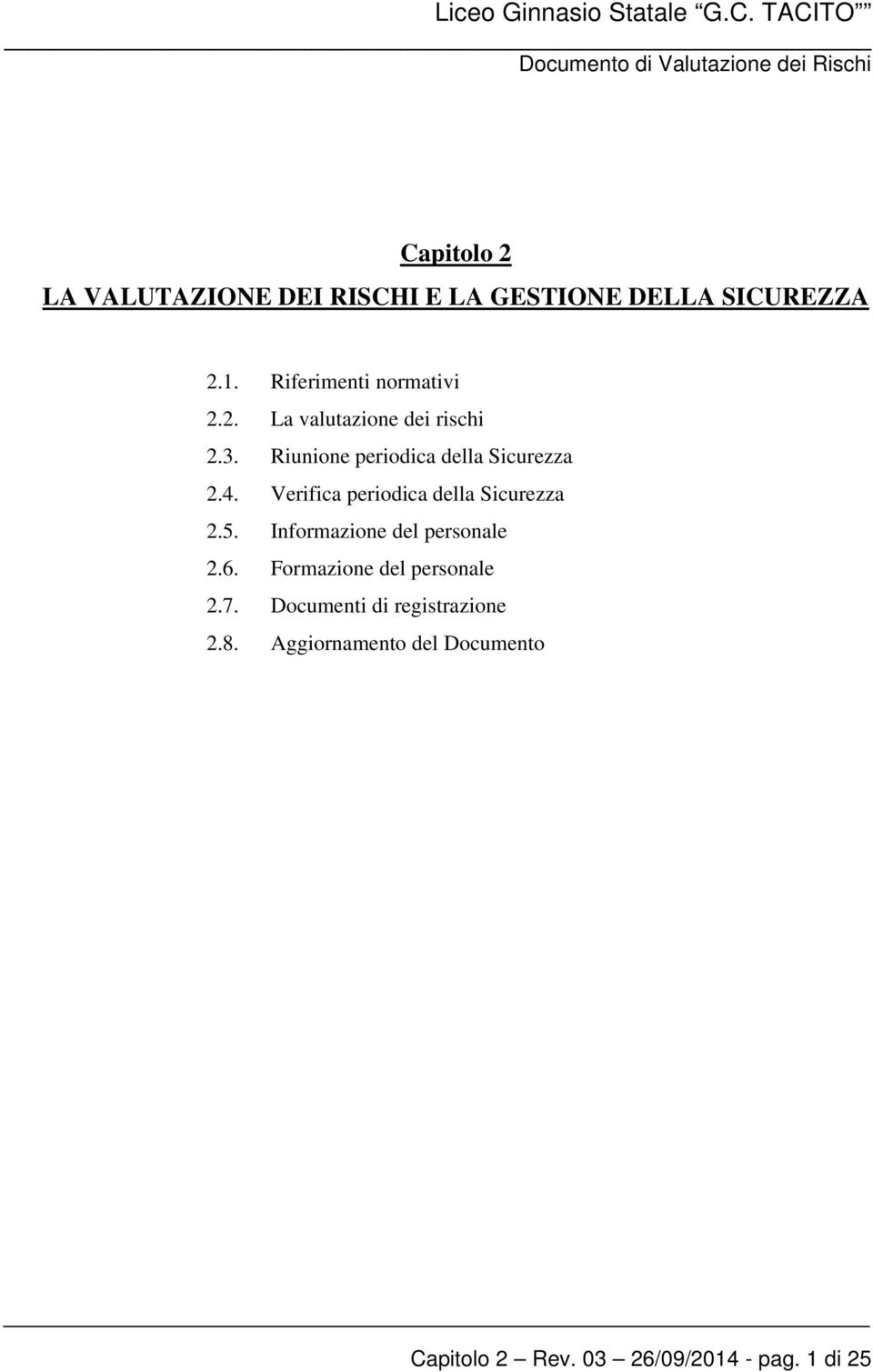 Riunione periodica della Sicurezza 2.4. Verifica periodica della Sicurezza 2.5.