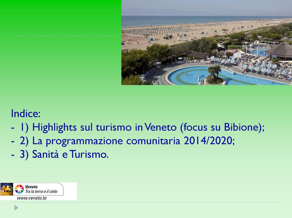 Bibione); - 2) La programmazione