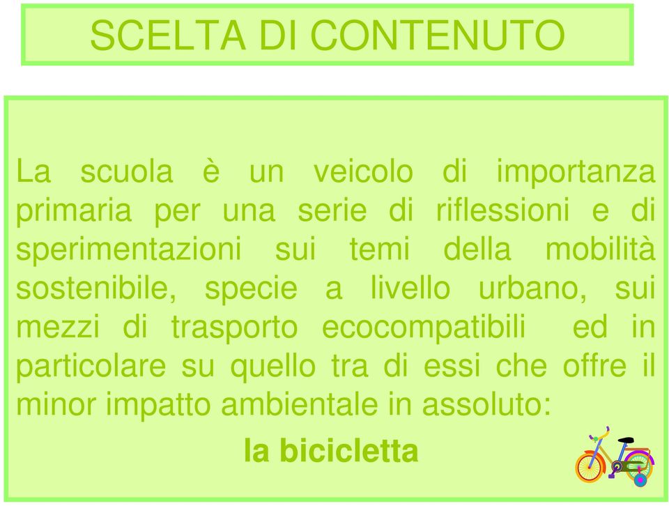 a livello urbano, sui mezzi di trasporto ecocompatibili ed in particolare su