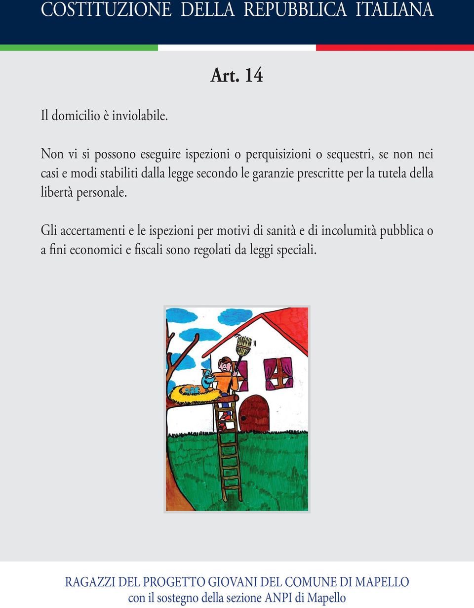 secondo le garanzie prescritte per la tutela della libertà personale.