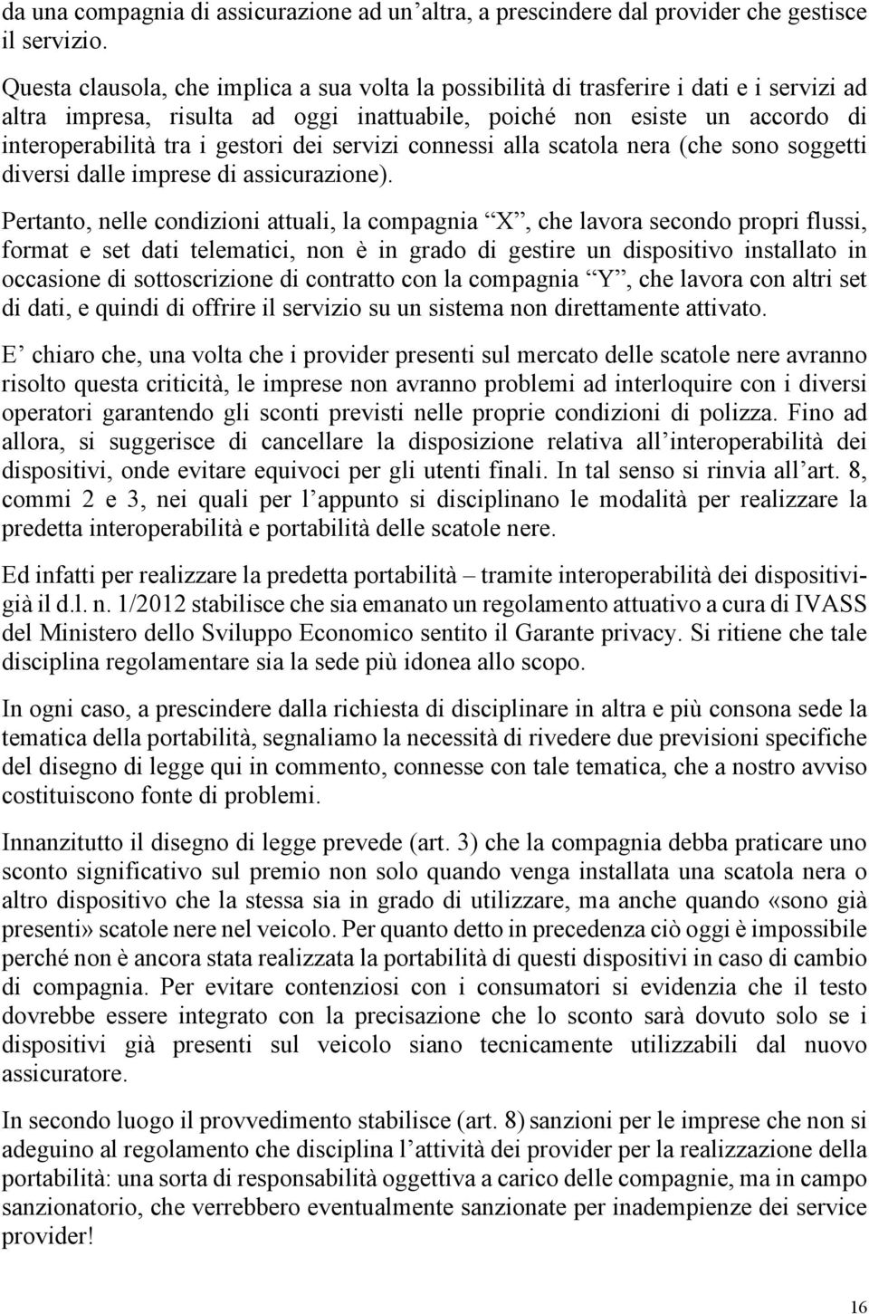 dei servizi connessi alla scatola nera (che sono soggetti diversi dalle imprese di assicurazione).