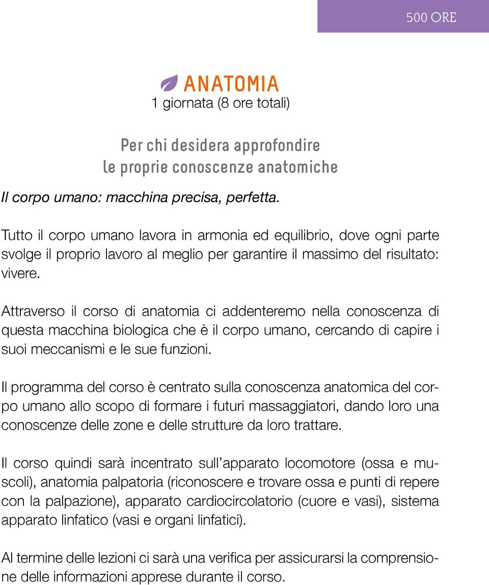 Attraverso il corso di anatomia ci addenteremo nella conoscenza di questa macchina biologica che è il corpo umano, cercando di capire i suoi meccanismi e le sue funzioni.