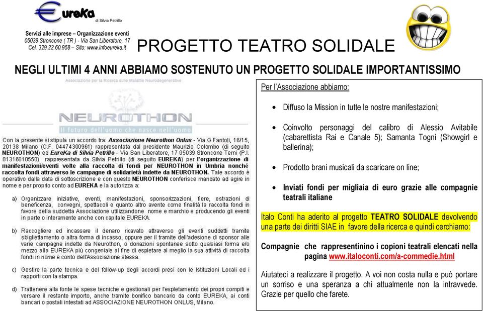 italiane Italo Conti ha aderito al progetto TEATRO SOLIDALE devolvendo una parte dei diritti SIAE in favore della ricerca e quindi cerchiamo: Compagnie che rappresentinino i copioni teatrali elencati