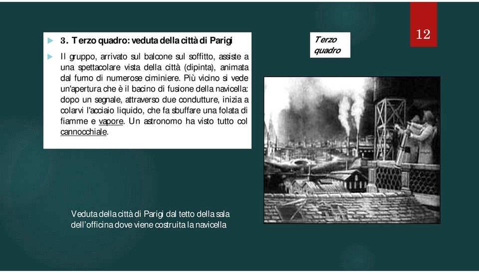 Più vicino si vede un'apertura che è il bacino di fusione della navicella: dopo un segnale, attraverso due condutture, inizia a colarvi