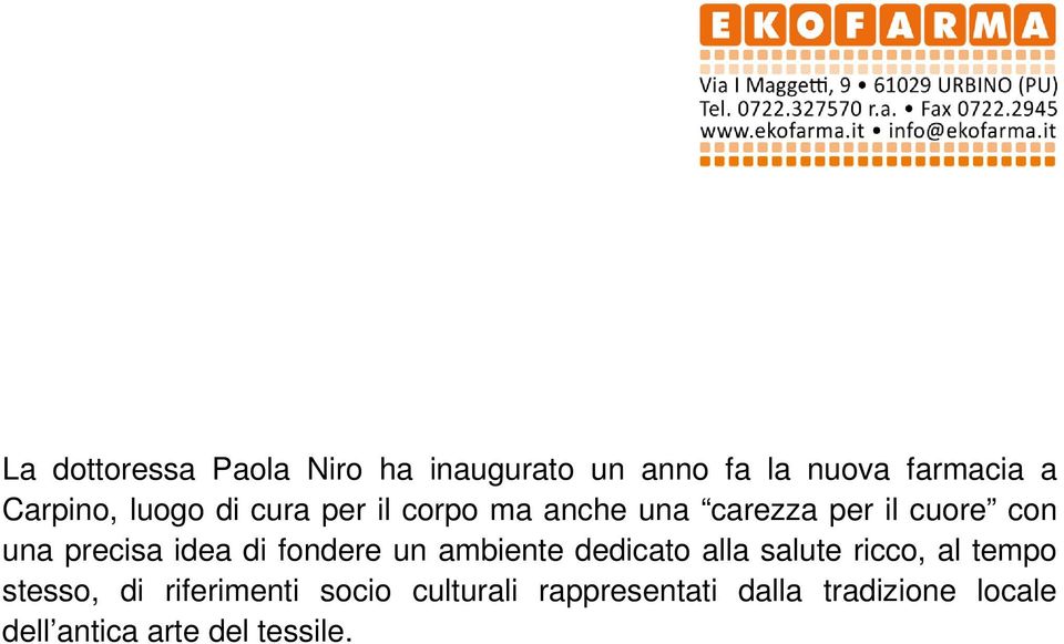 fondere un ambiente dedicato alla salute ricco, al tempo stesso, di riferimenti