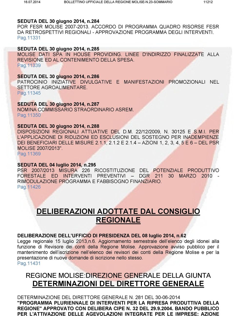 LINEE D'INDIRIZZO FINALIZZATE ALLA REVISIONE ED AL CONTENIMENTO DELLA SPESA. Pag.11339 SEDUTA DEL 30 giugno 2014, n.