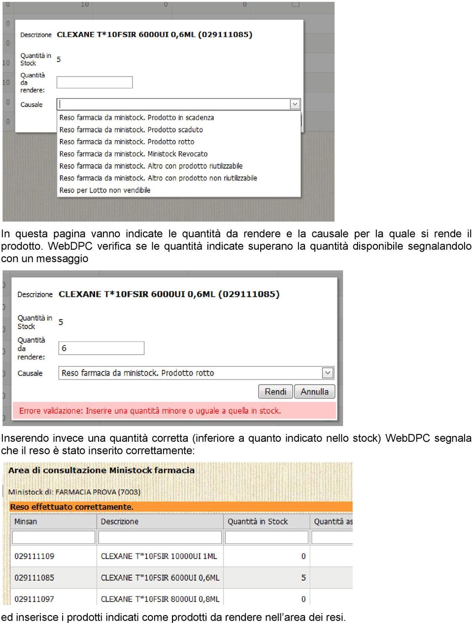 Inserendo invece una quantità corretta (inferiore a quanto indicato nello stock) WebDPC segnala che il