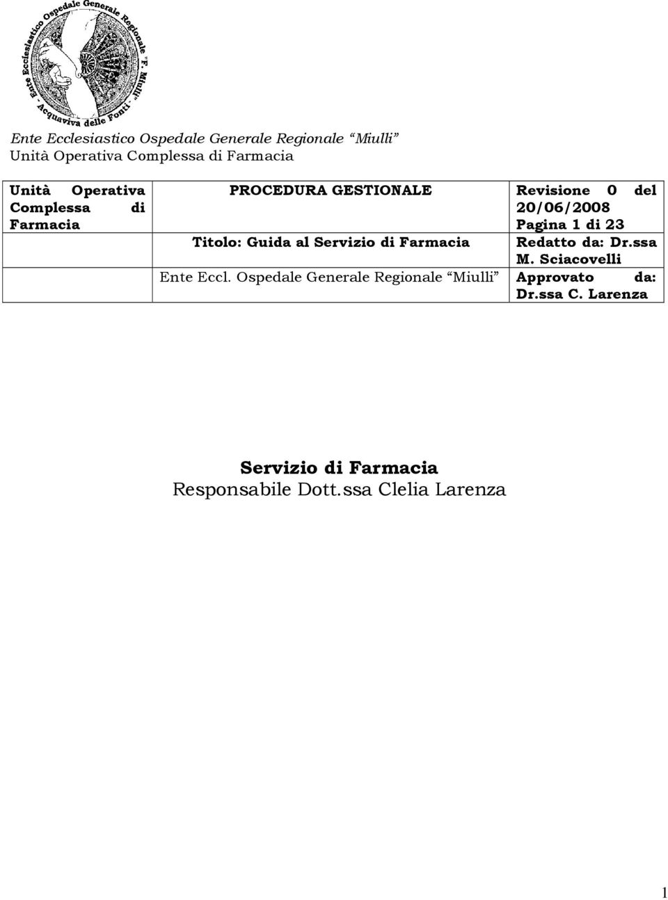 Titolo: Guida al Servizio di Redatto da: Dr.ssa M. Sciacovelli Ente Eccl.