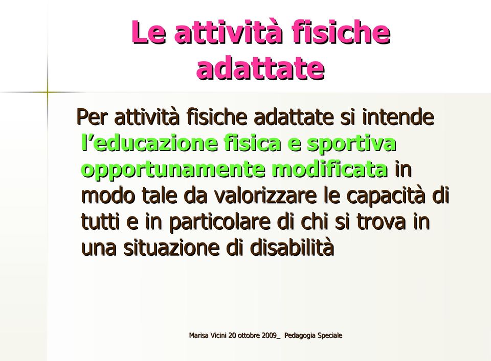 modificata in modo tale da valorizzare le capacità di tutti