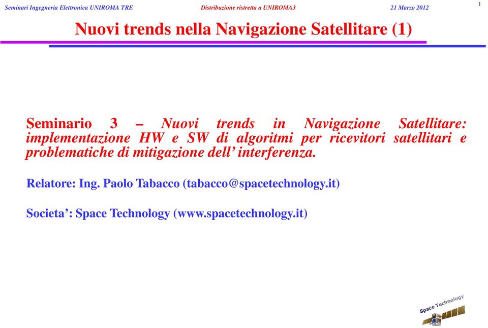 satellitari e problematiche di mitigazione dell interferenza. Relatore: Ing.