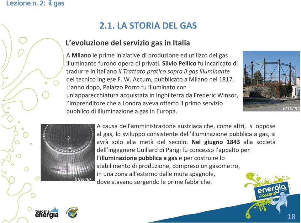 L anno dopo, Palazzo Porro fu illuminato con un apparecchiatura acquistata in Inghilterra da Frederic Winsor, l imprenditore che a Londra aveva offerto il primo servizio pubblico di illuminazione a