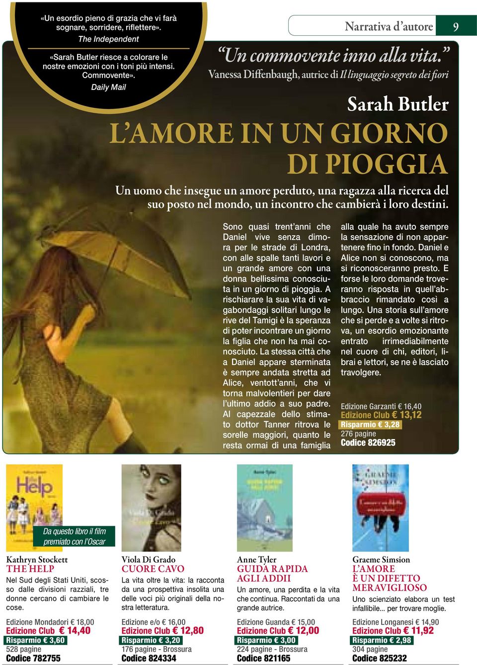 Vanessa Diffenbaugh, autrice di Il linguaggio segreto dei fiori Sarah Butler L AMORE IN UN GIORNO DI PIOGGIA Un uomo che insegue un amore perduto, una ragazza alla ricerca del suo posto nel mondo, un