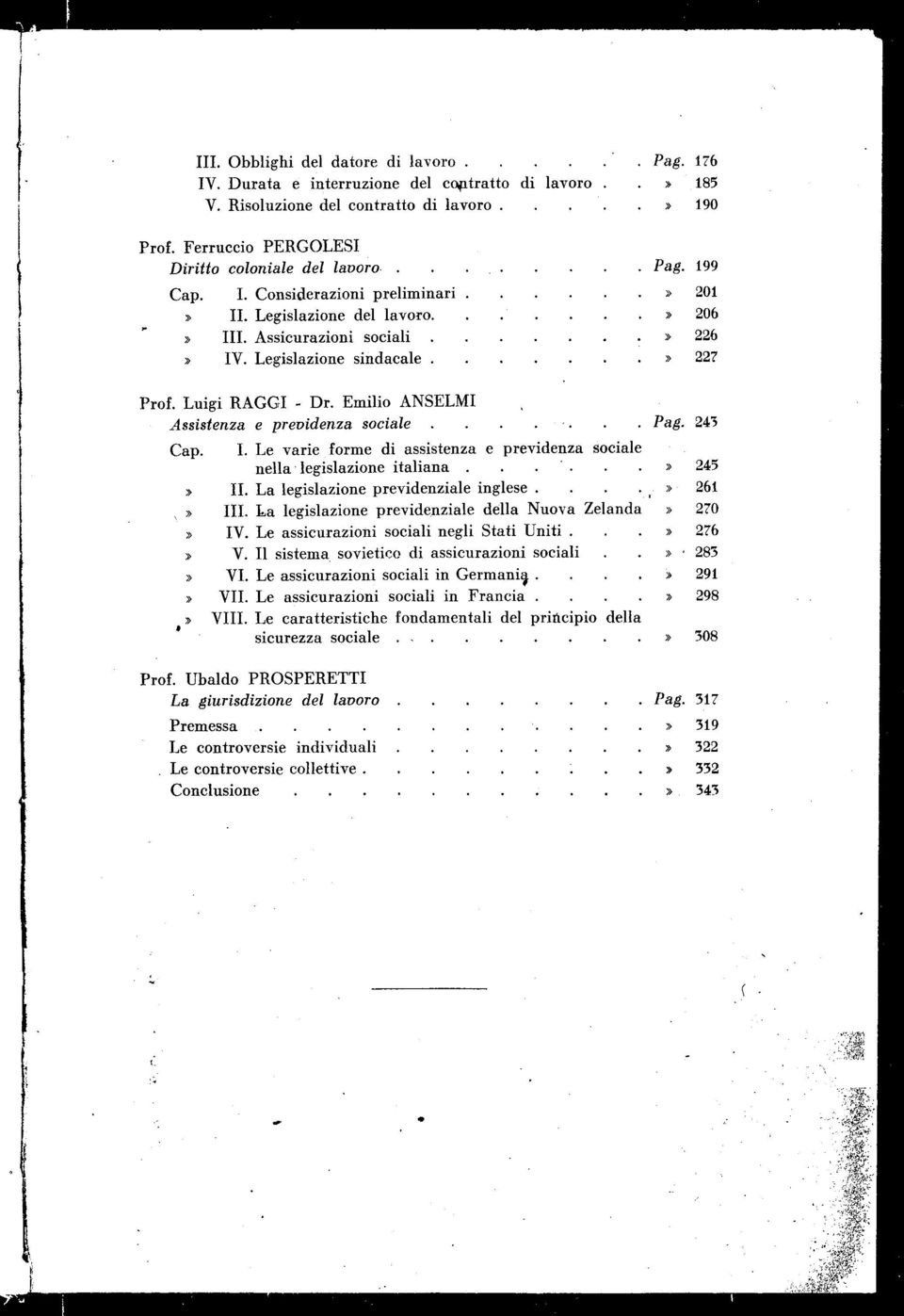 Legislazione s in d a c a le» 227 Prof. Luigi RAGGI - Dr. Emilio ANSELMI Assistenza e previdenza sociale....... Pag. 245 Cap. I.