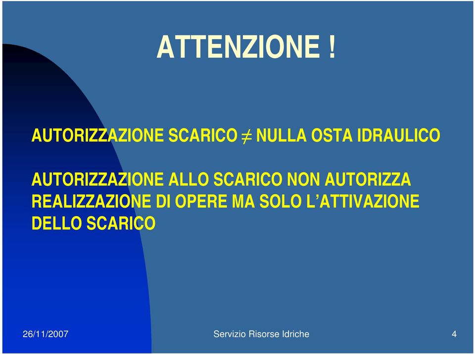 AUTORIZZAZIONE ALLO SCARICO NON AUTORIZZA