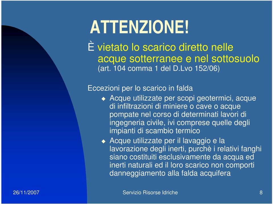 di determinati lavori di ingegneria civile, ivi comprese quelle degli impianti di scambio termico Acque utilizzate per il lavaggio e la lavorazione