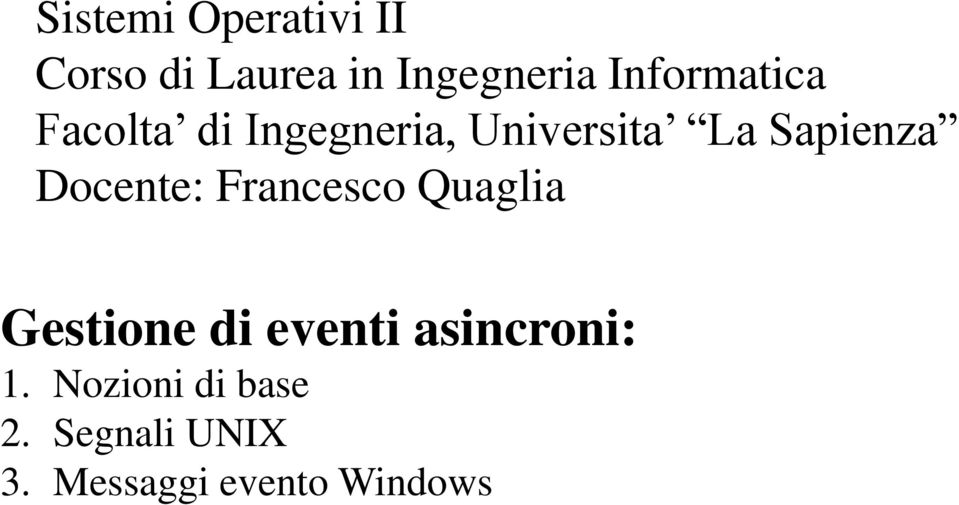 Sapienza Docente: Francesco Quaglia Gestione di eventi