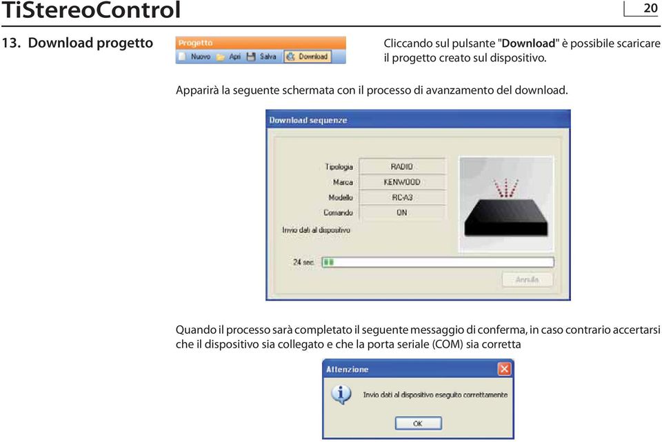 sul dispositivo. Apparirà la seguente schermata con il processo di avanzamento del download.