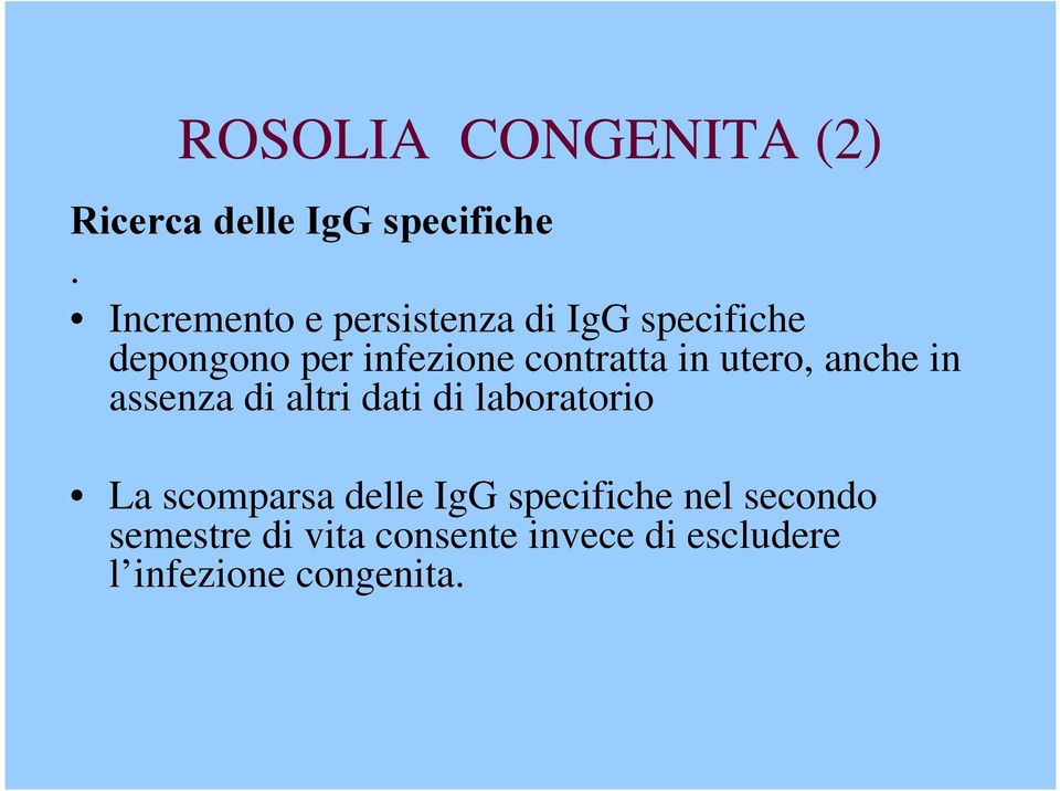 contratta in utero, anche in assenza di altri dati di laboratorio La