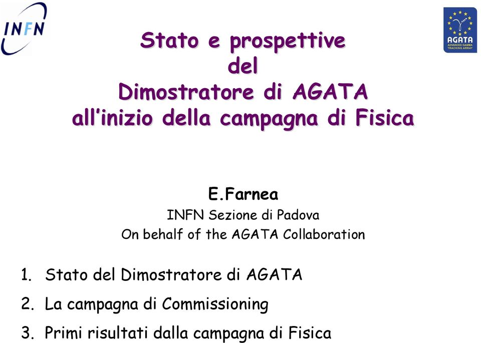 Farnea INFN Sezione di Padova On behalf of the AGATA