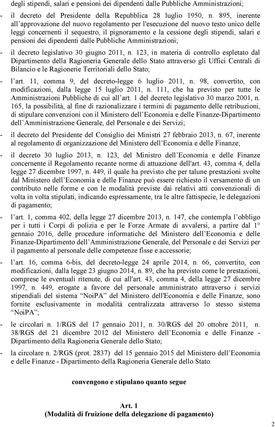 dipendenti dalle Pubbliche Amministrazioni; - il decreto legislativo 30 giugno 2011, n.