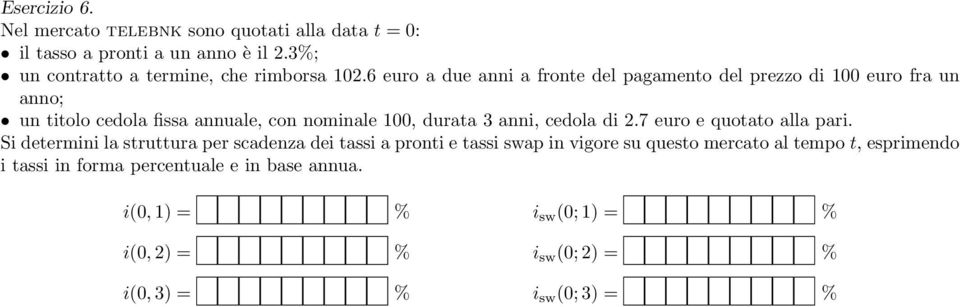 cedola di 2.7 euro e quotato alla pari.