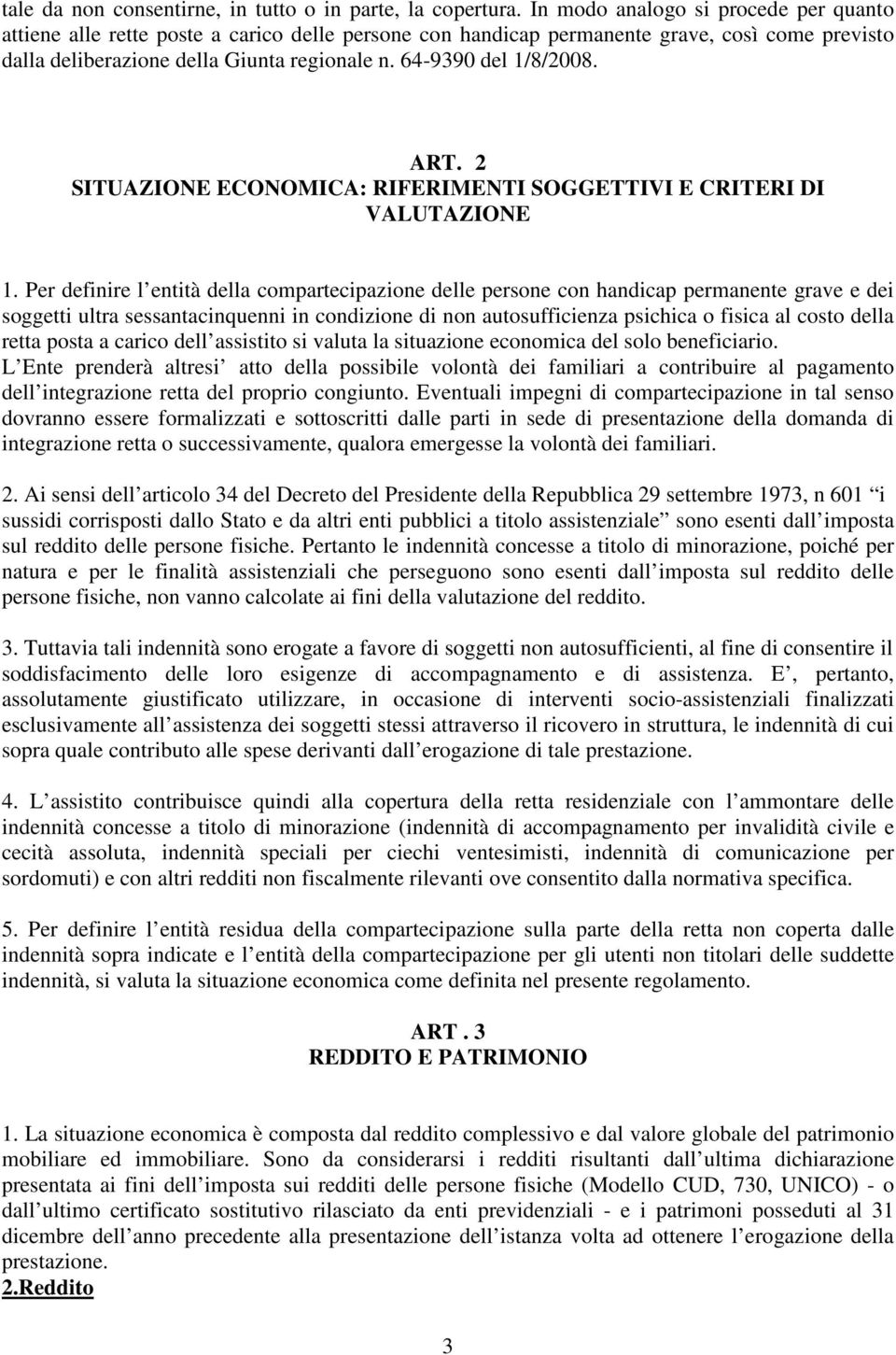 64-9390 del 1/8/2008. ART. 2 SITUAZIONE ECONOMICA: RIFERIMENTI SOGGETTIVI E CRITERI DI VALUTAZIONE 1.