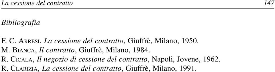 lano, 1950. M. BIANCA, Il contratto, Giuffrè, Milano, 1984. R.