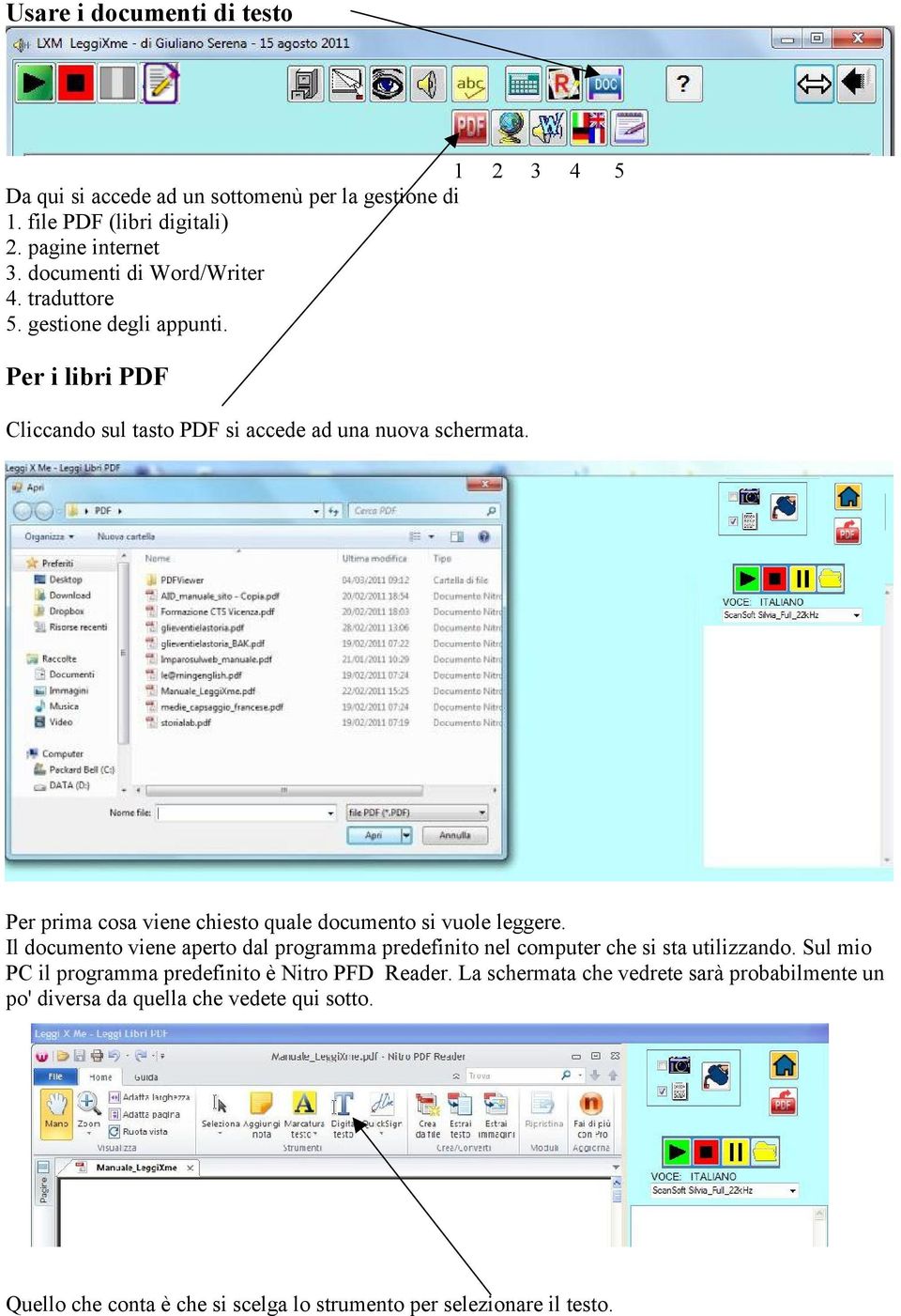 Per prima cosa viene chiesto quale documento si vuole leggere. Il documento viene aperto dal programma predefinito nel computer che si sta utilizzando.