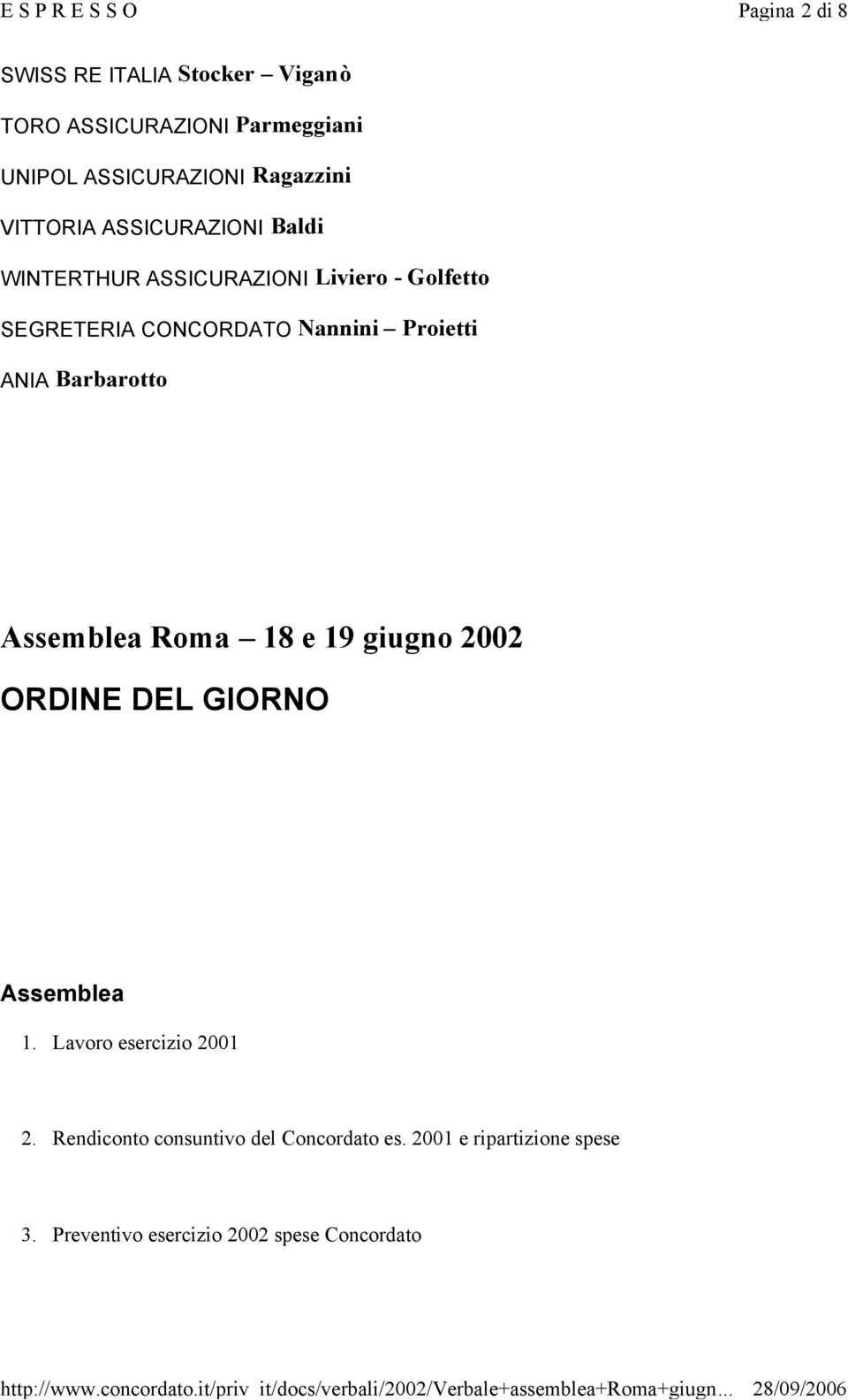 Proietti ANIA Barbarotto Assemblea Roma 18 e 19 giugno 2002 ORDINE DEL GIORNO Assemblea 1.