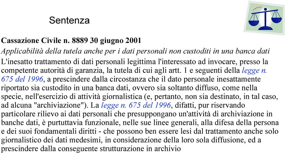 competente autorità di garanzia, la tutela di cui agli artt. 1 e seguenti della legge n.