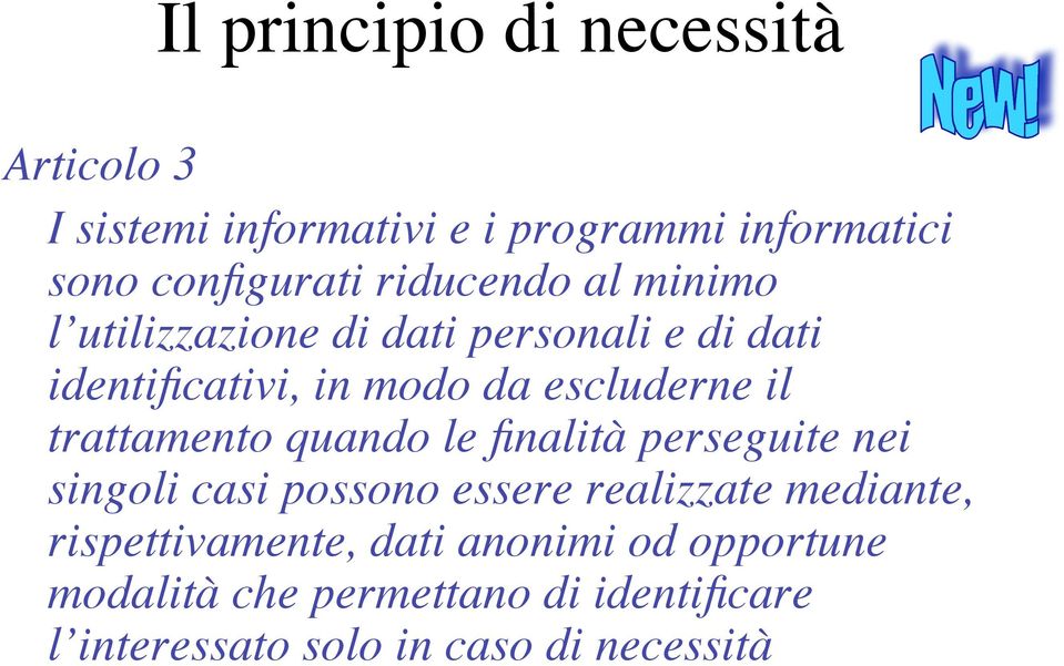 trattamento quando le finalità perseguite nei singoli casi possono essere realizzate mediante,