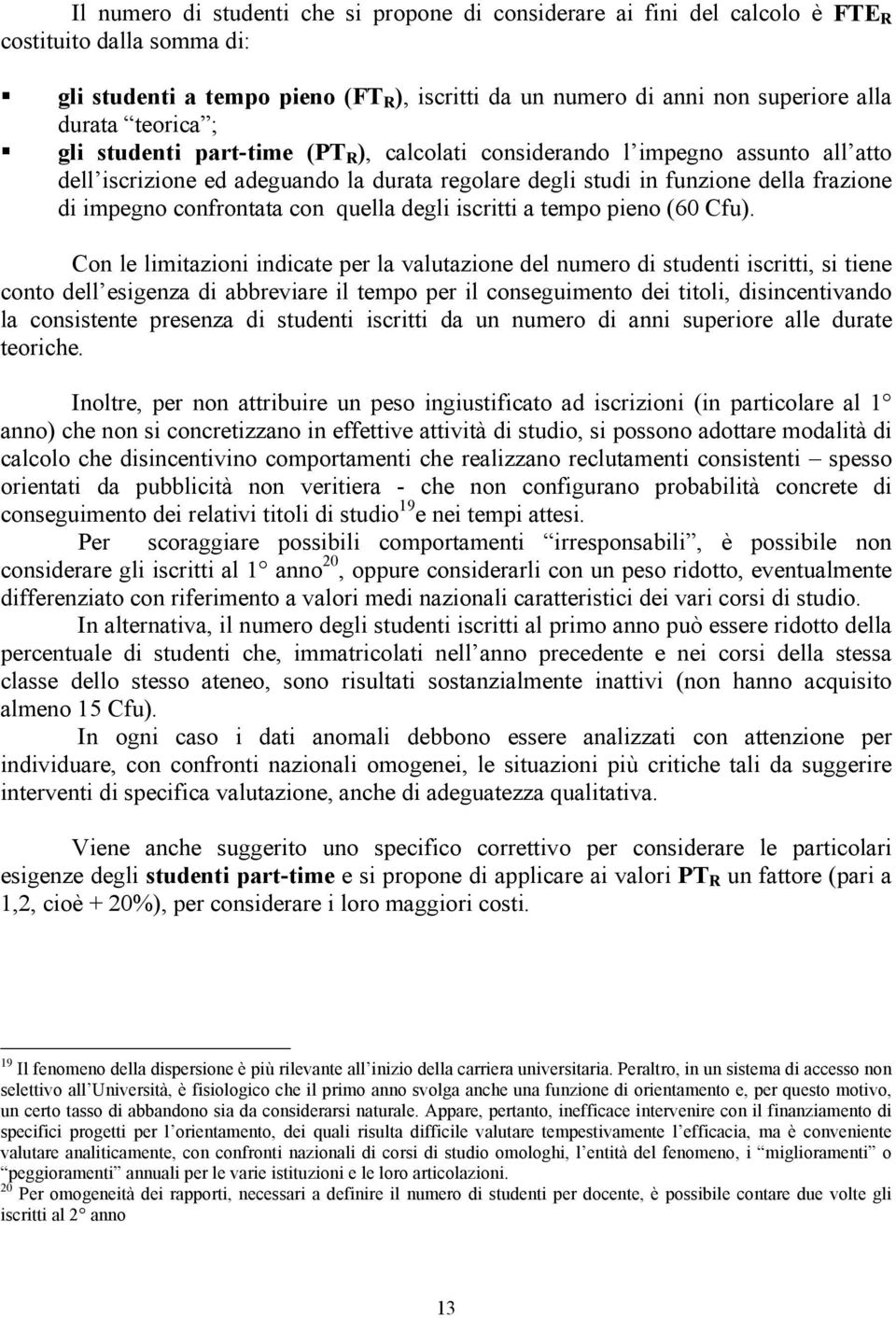 confrontata con quella degli iscritti a tempo pieno (60 Cfu).