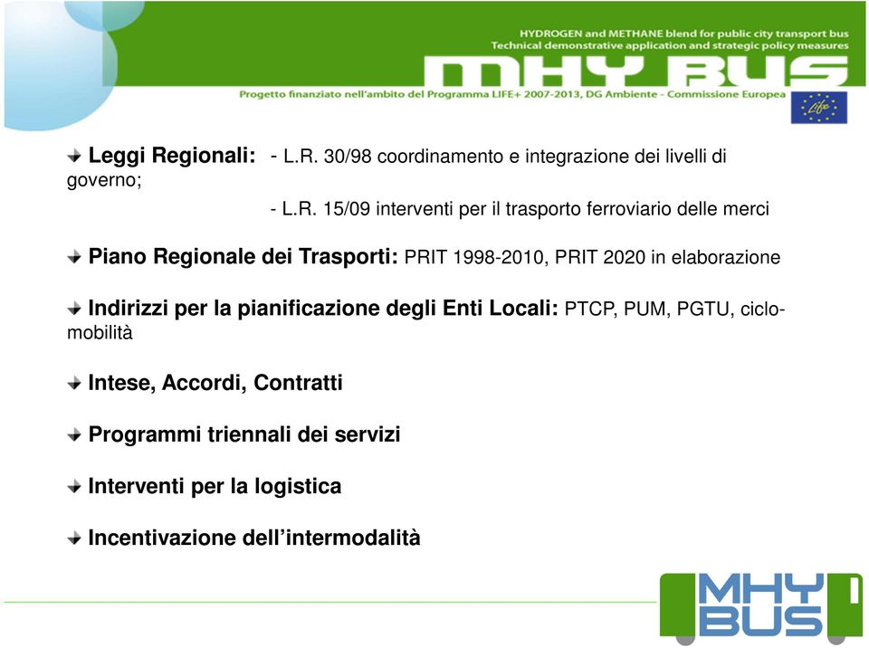 30/98 coordinamento e integrazione dei livelli di governo; - L.R.