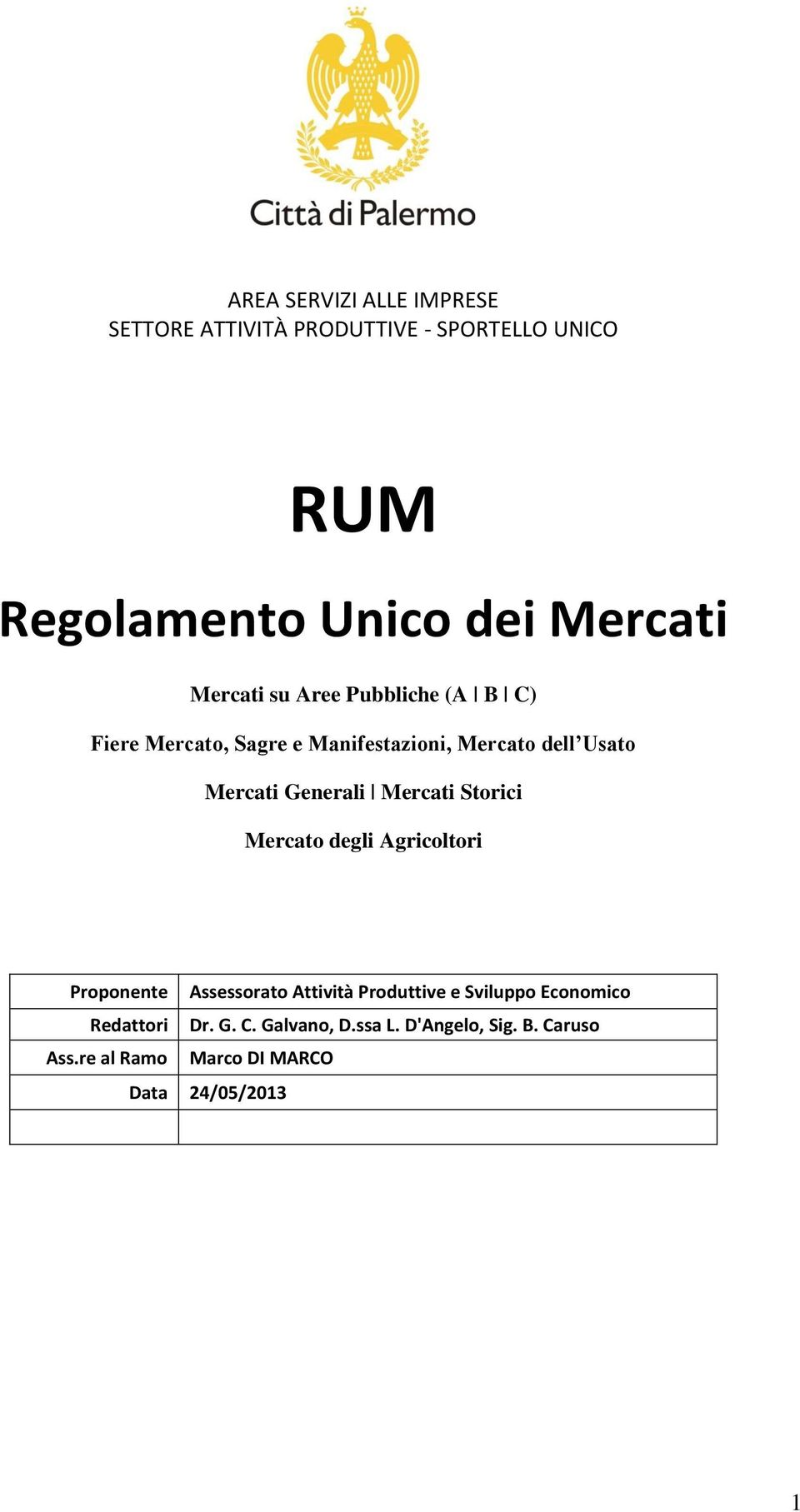 Generali Mercati Storici Mercato degli Agricoltori Proponente Assessorato Attività Produttive e Sviluppo