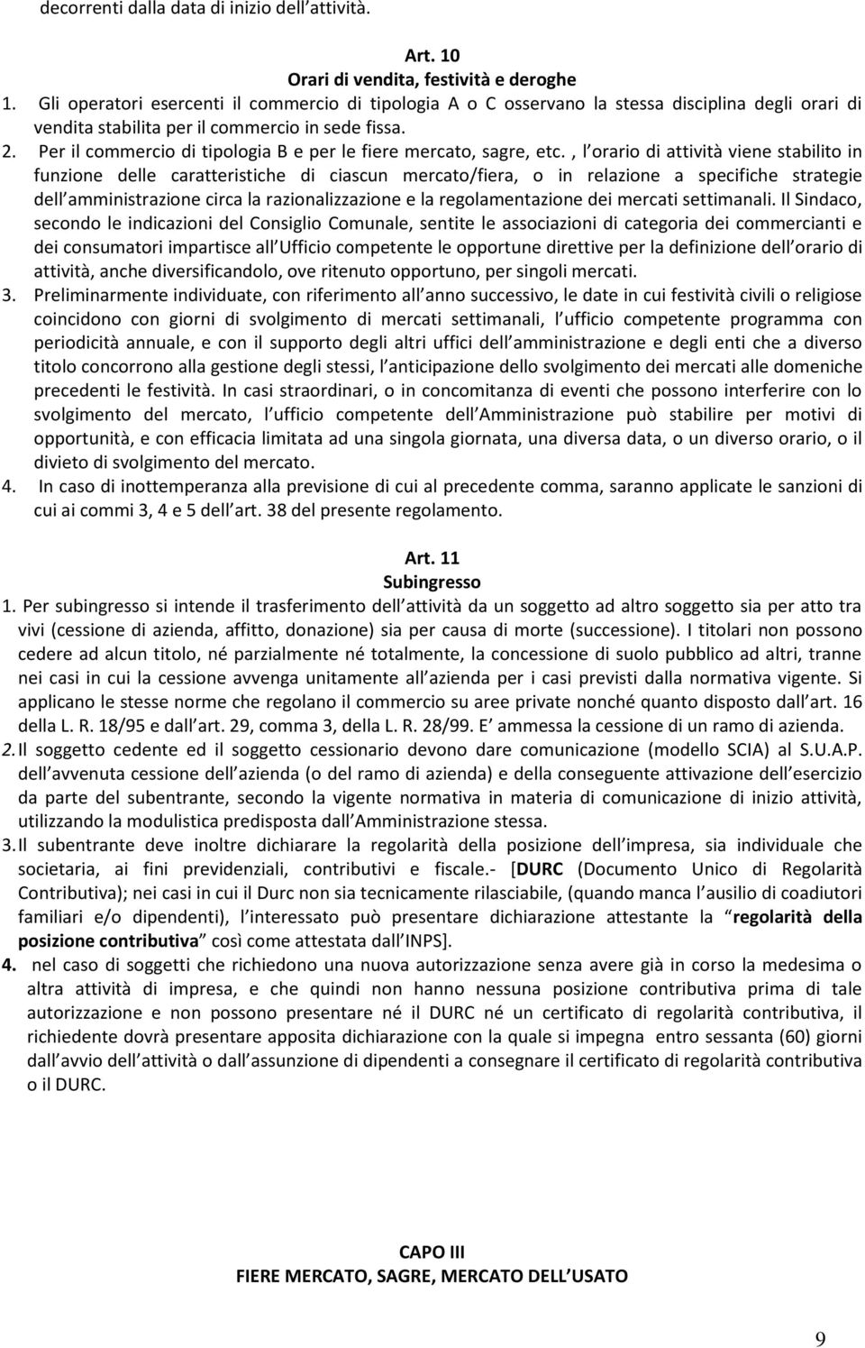 Per il commercio di tipologia B e per le fiere mercato, sagre, etc.