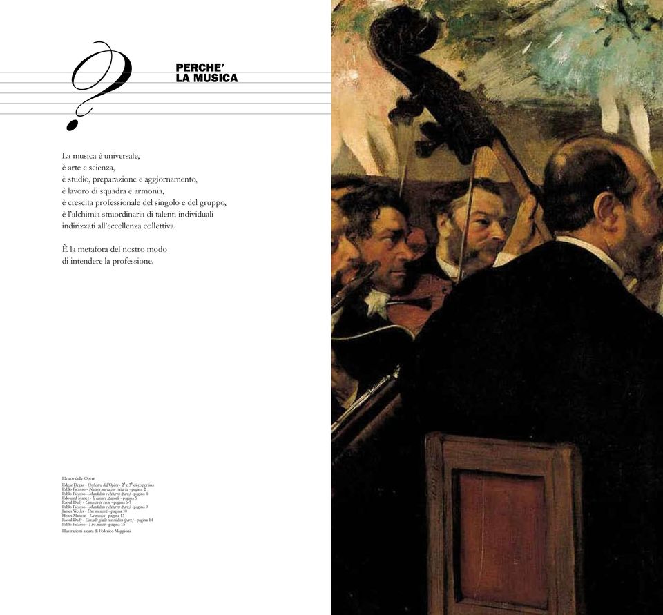 Elenco delle Opere Edgar Degas - Orchestra dell Opèra - 2 a e 3 a di copertina Pablo Picasso - Natura morta con chitarra - pagina 2 Pablo Picasso - Mandolino e chitarra (part.