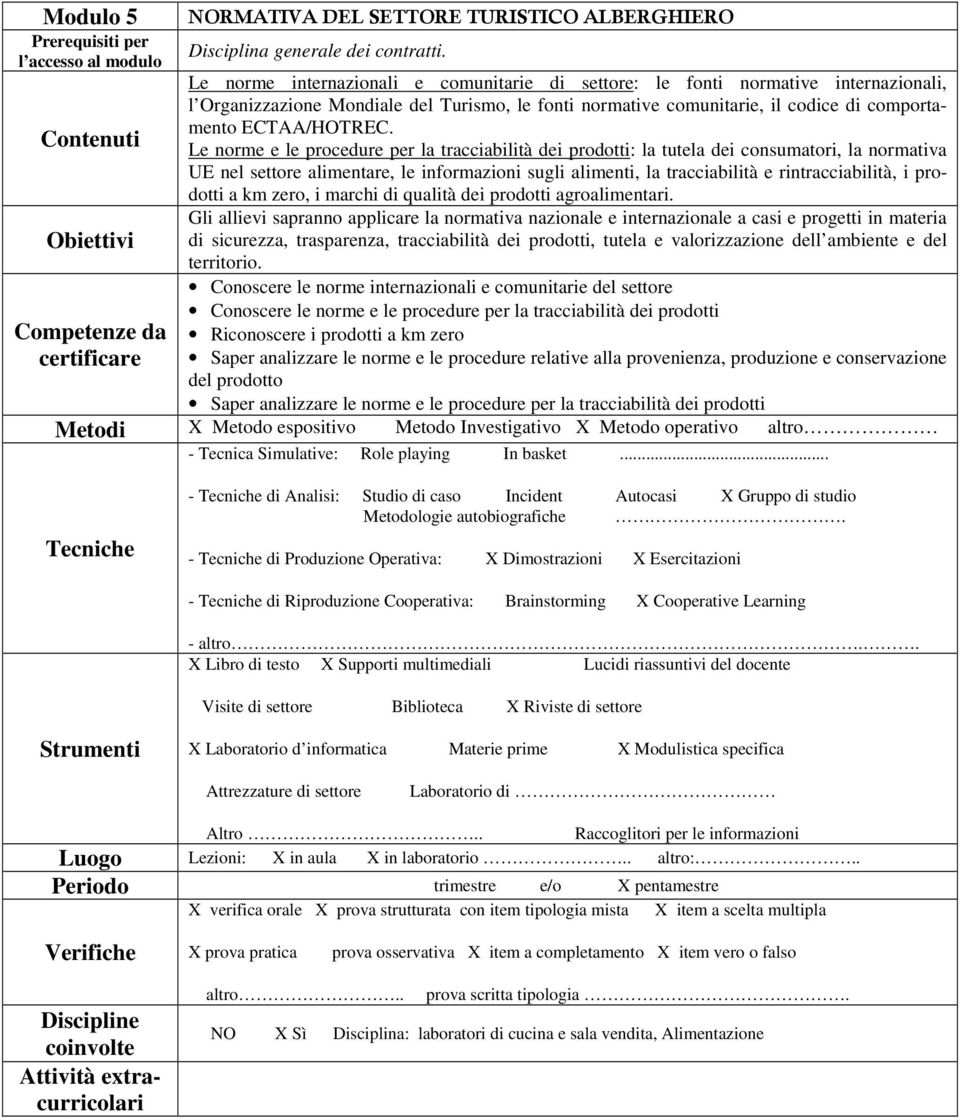 Le norme e le procedure per la tracciabilità dei prodotti: la tutela dei consumatori, la normativa UE nel settore alimentare, le informazioni sugli alimenti, la tracciabilità e rintracciabilità, i