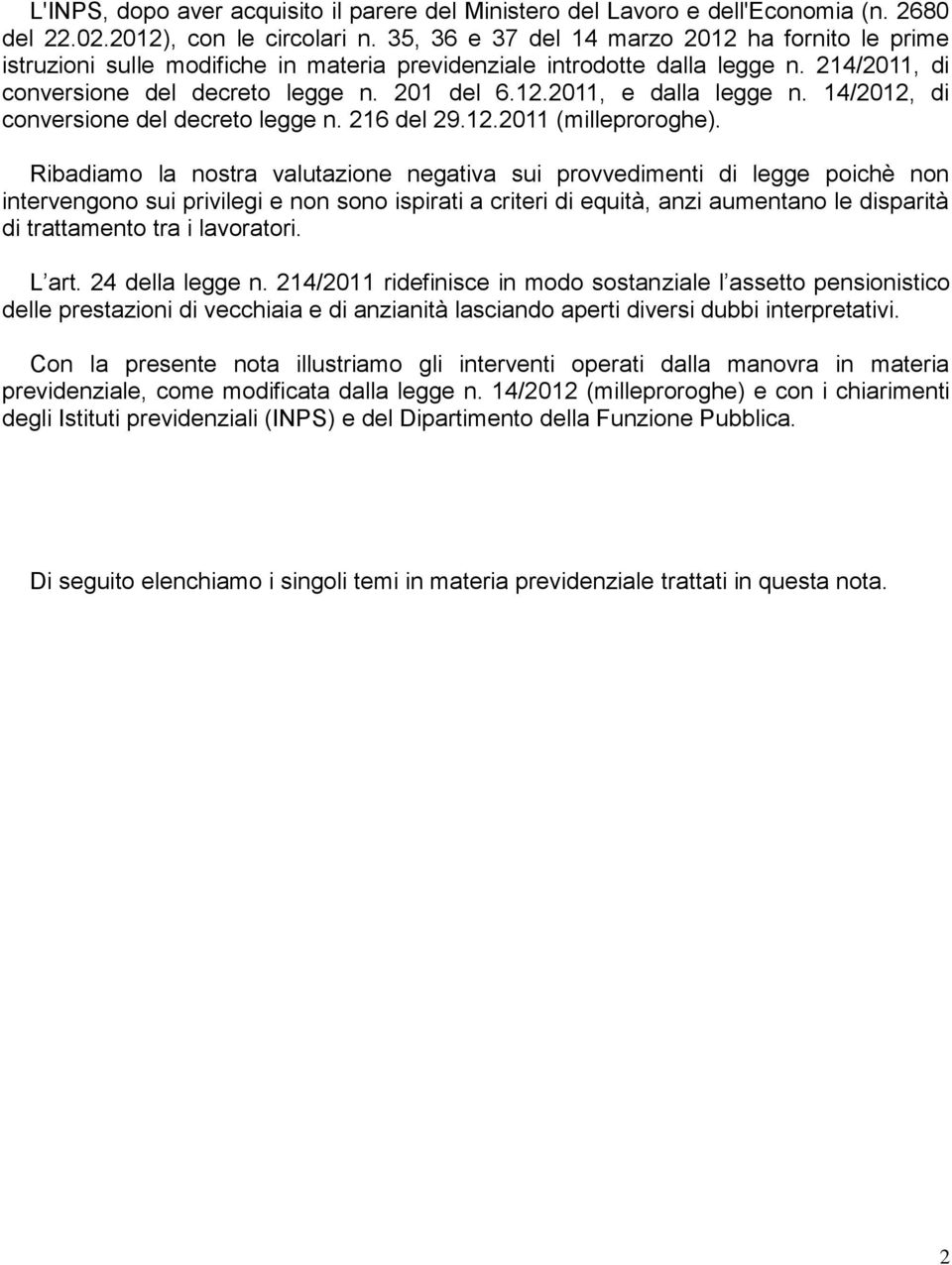 14/2012, di conversione del decreto legge n. 216 del 29.12.2011 (milleproroghe).