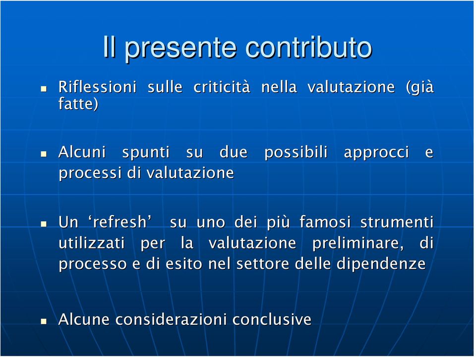 refresh su uno dei più famosi strumenti utilizzati per la valutazione