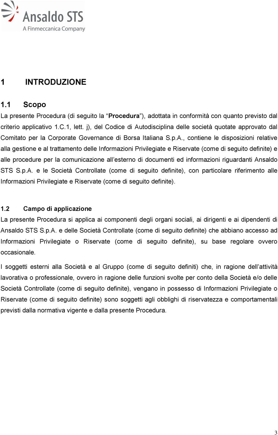 todisciplina delle società quotate approvato dal Comitato per la Corporate Governance di Borsa Italiana S.p.A.