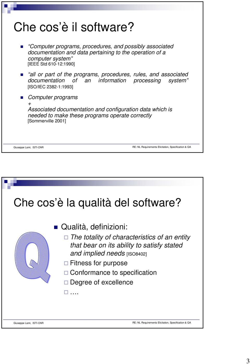 programs, procedures, rules, and associated documentation of an information processing system [ISO/IEC 2382-1:1993] Computer programs + Associated documentation and