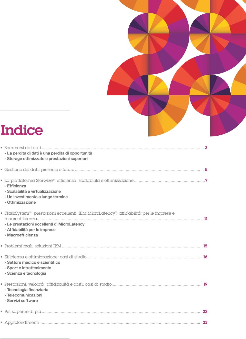 le imprese e macroefficienza... 11 - Le prestazioni eccellenti di MicroLatency - Affidabilità per le imprese - Macroefficienza... 15 Efficienza e : casi di.