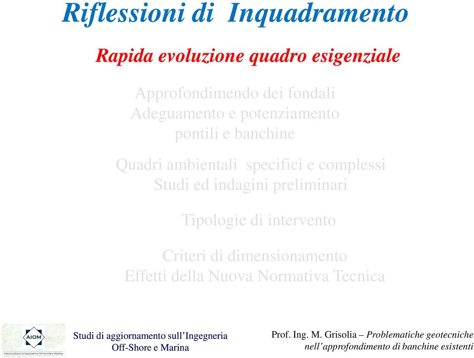 Quadri ambientali specifici e complessi Studi ed indagini preliminari