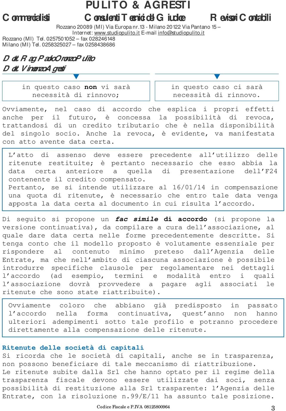 Anche la revoca, è evidente, va manifestata con atto avente data certa.