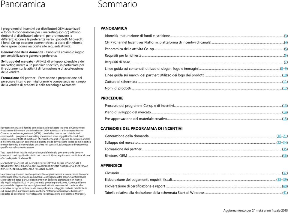 I fondi Co-op possono essere richiesti a titolo di rimborso delle spese idonee associate alle seguenti attività: - Pubblicità ad ampio raggio per sensibilizzare e generare preferenza Sviluppo del