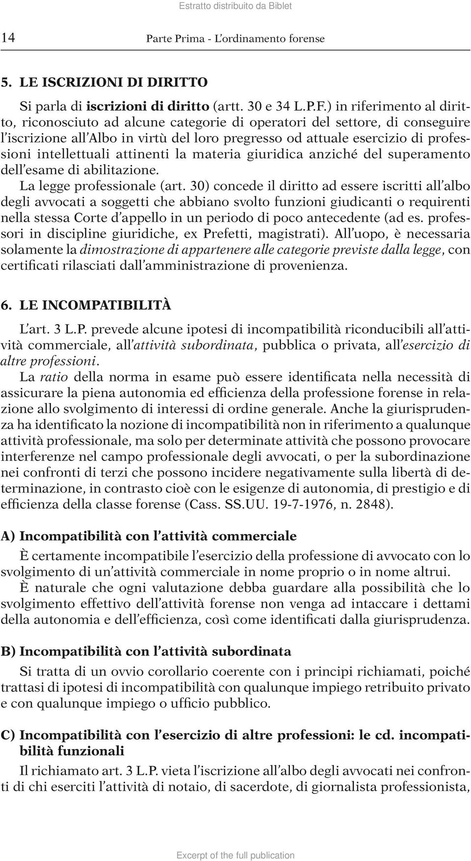 intellettuali attinenti la materia giuridica anziché del superamento dell esame di abilitazione. La legge professionale (art.