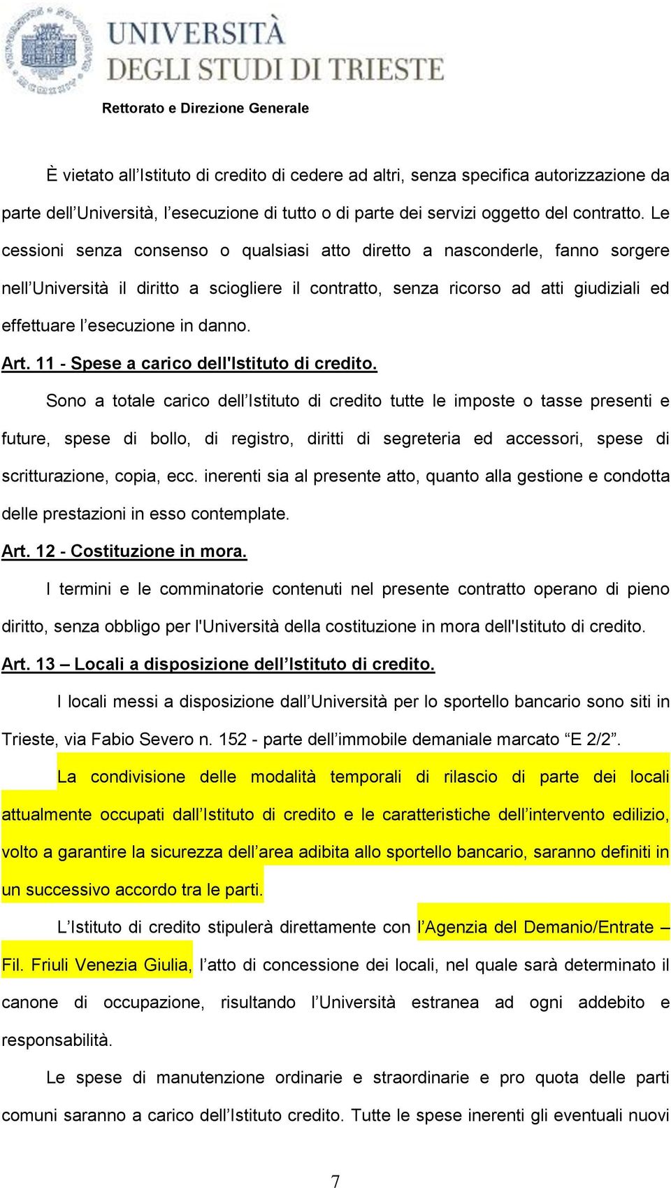 danno. Art. 11 - Spese a carico dell'istituto di credito.