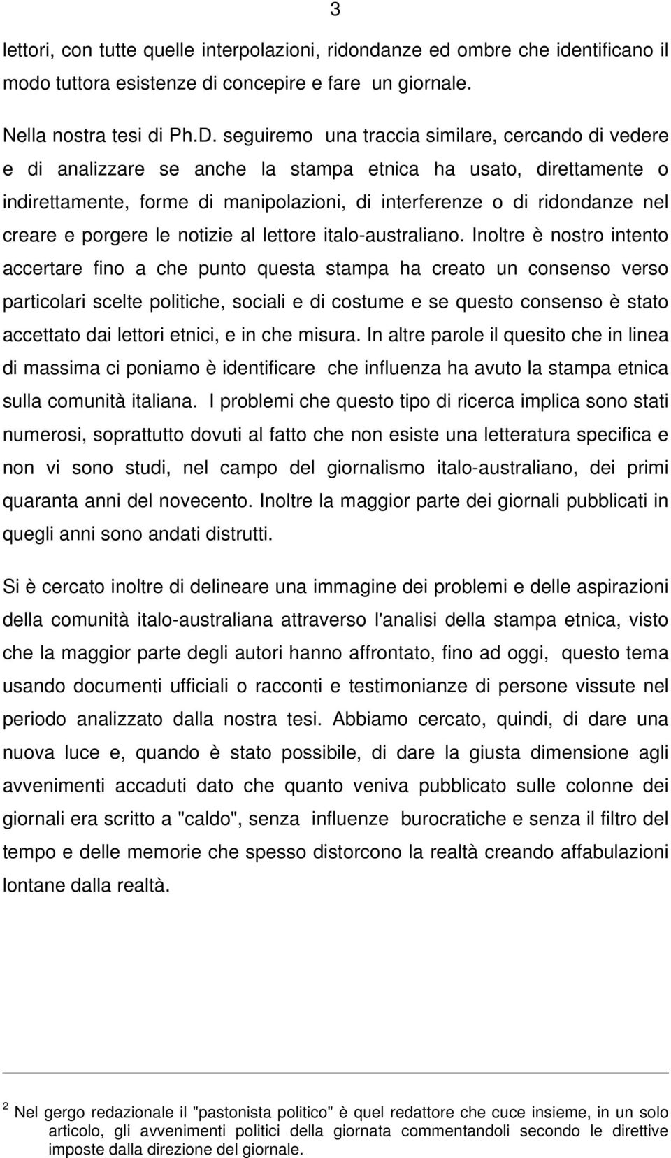 creare e porgere le notizie al lettore italo-australiano.